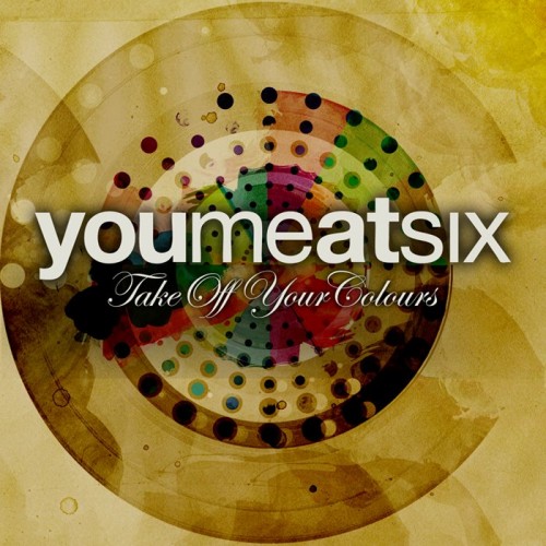 You me at six take – Off your colours